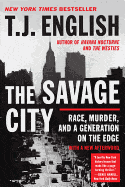 William Morrow & Company Books > Lifestyle > Race > Murder The Savage City: Race, Murder, And a Generation On the Edge Paperback 9780061824586