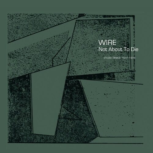 Wire Music > Vinyl Records Wire - Not About To Die 5056321653932 PFLG27.1
