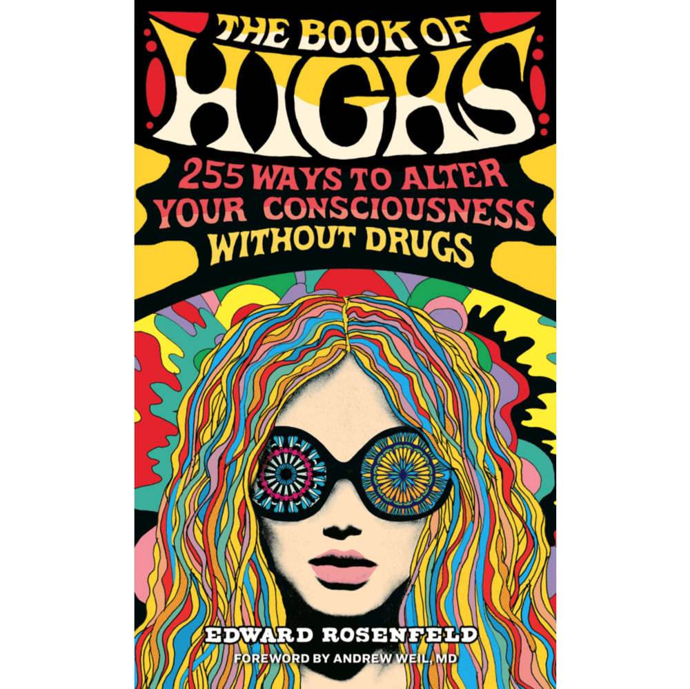 Workman Publishing Company Books > Food, Drink, & Drugs > Drugs The Book of Highs: 255 Ways to Alter Your Consciousness without Drugs - Paperback 9780761193876 MC-14630