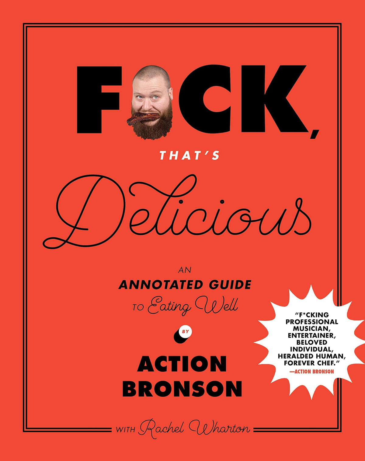 F*ck, That's Delicious - Annotated Guide to Eating Well by Action Bronson - Third Eye