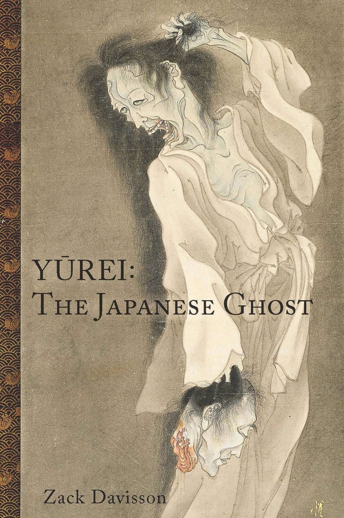Chin Music Press Books > True Crime & Conspiracy > Myths & Monsters Yurei: The Japanese Ghost - 2023 Printing 9781634059695 MC-50156