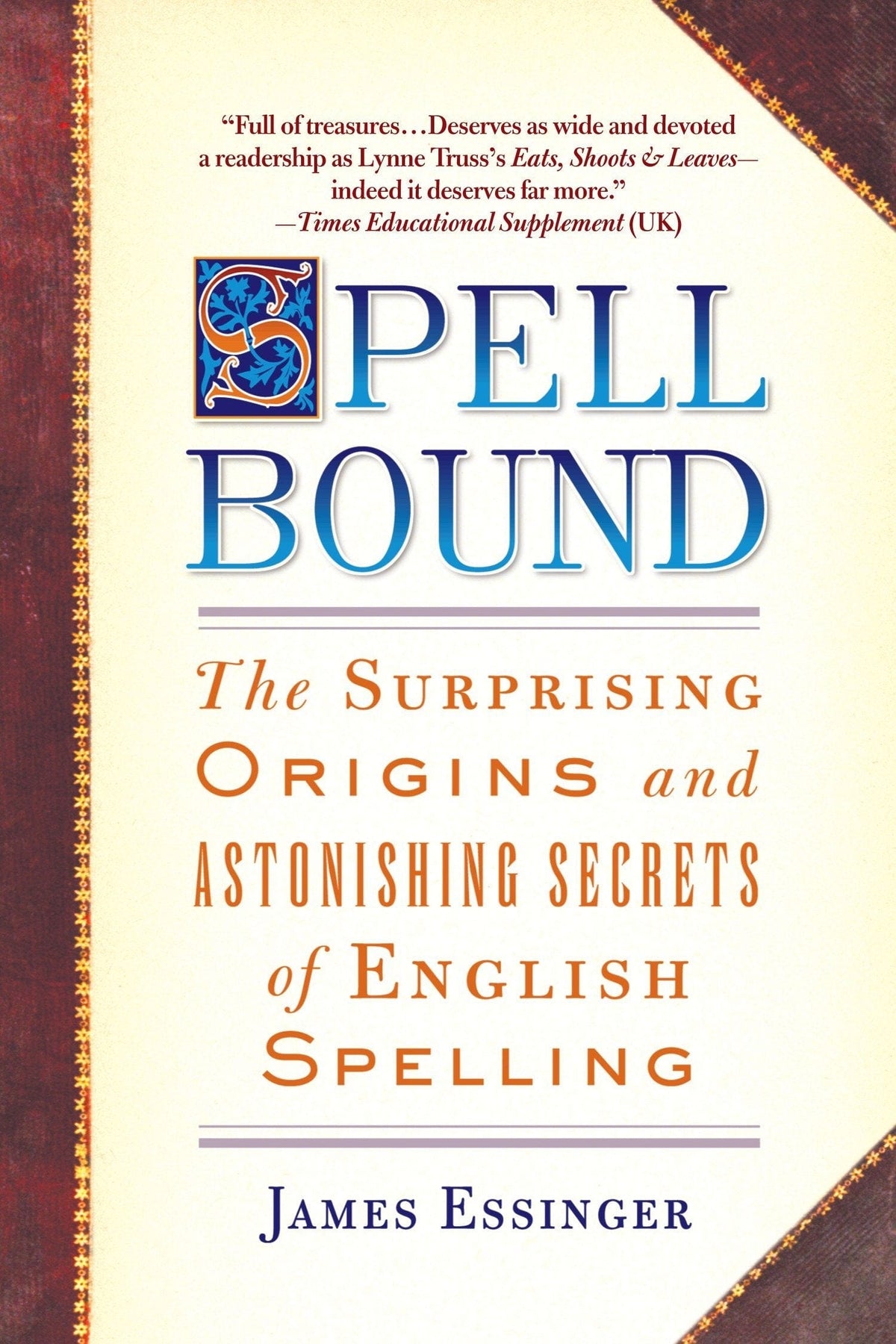 Delta Books Spellbound: Surprising Origins and Astonishing Secrets of English Spelling 9780385340847