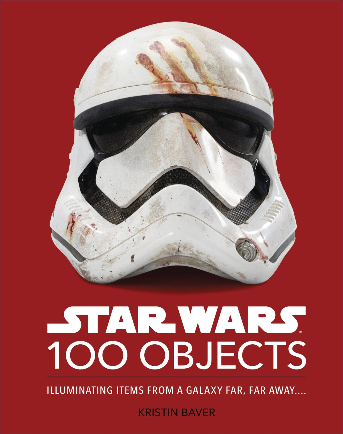Dk Publishing Books STAR WARS 100 OBJECTS ILLUMINATING GALAXY FAR AWAY HC- 9780744064896 FEB231320