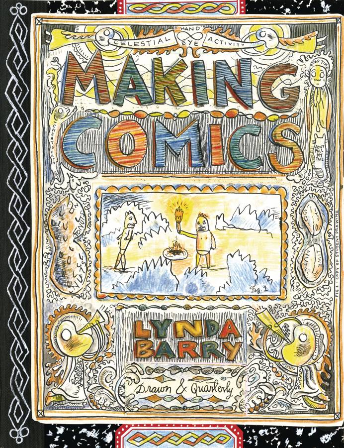 DRAWN & QUARTERLY Graphic Novel Making Comics SC Lynda Barry 9781770463691 JUL191847