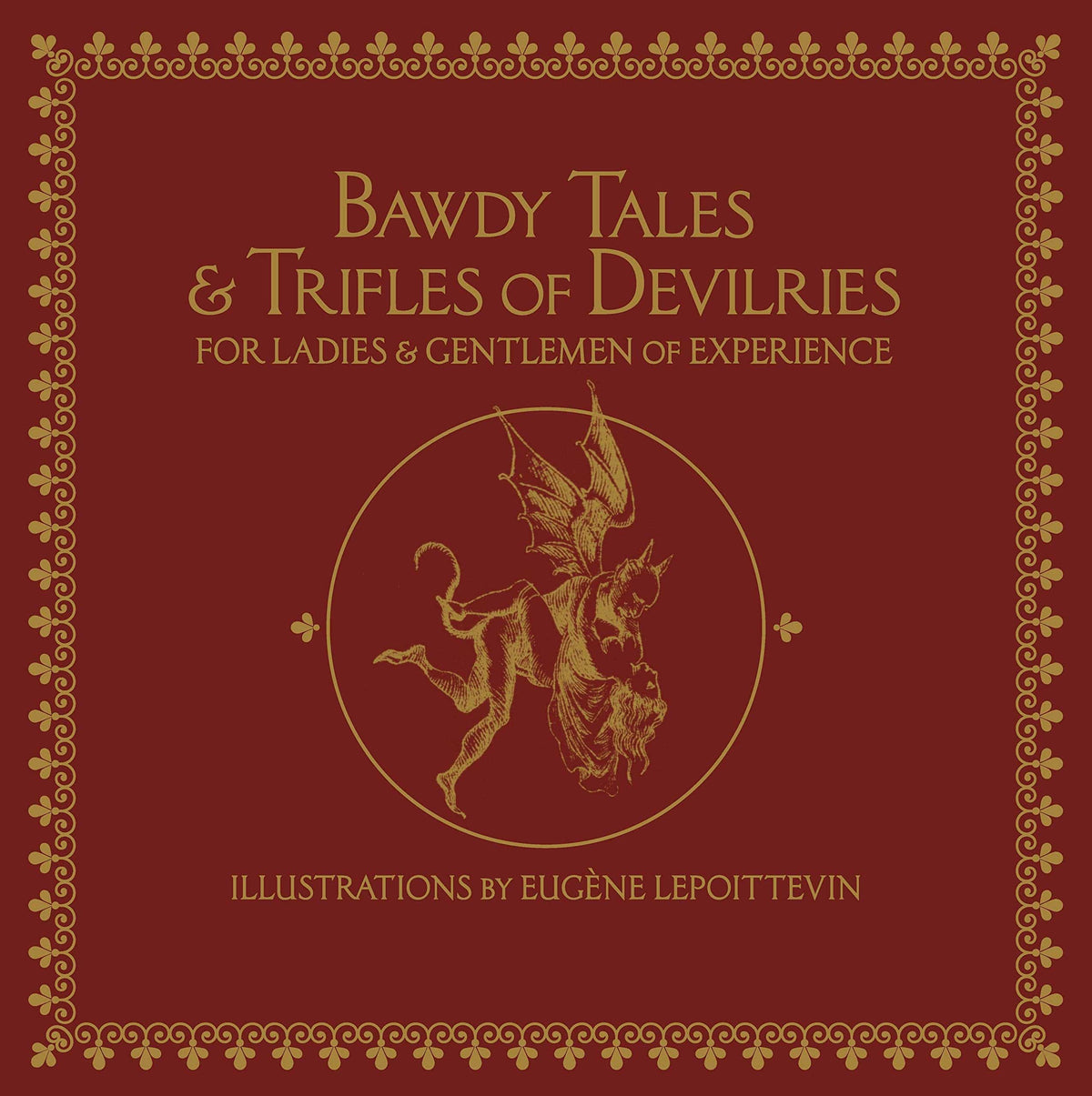 Feral House Books > Art & Gifts > Novelties Bawdy Tales and Trifles of Devilries for Ladies and Gentlemen of Experience - Hardcover 9781627311199 MC-30751
