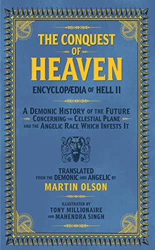 Feral House Books ENCYCLOPAEDIA OF HELL II: The Conquest of Heaven A Demonic History of the Future Concerning the Celestial Realm and the Angelic Race Which Infests It 9781627311113
