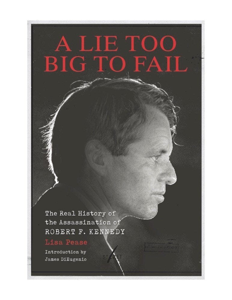 Feral House Books > True Crime & Conspiracy > Conspiracies A Lie Too Big to Fail: The Real History of the Assassination of Robert F. Kennedy - Book 9781627310703 MC-24142