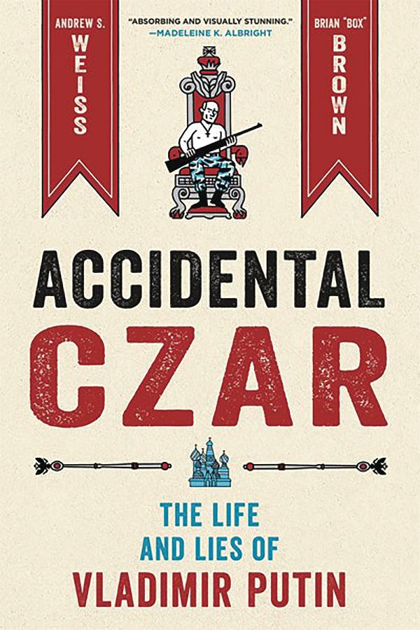 FIRST SECOND BOOKS Graphic Novel Accidental Czar Life & Lies Of Vladimir Putin GN 9781250760753 SEP221618