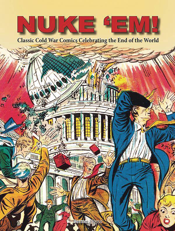 HERMES PRESS Graphic Novel Nuke Em Classic Cold War Comics Celebrating End Of World 9781613451632 AUG221509
