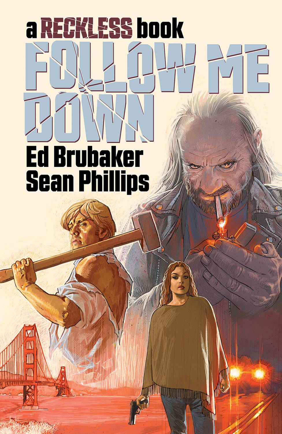 destroy all monsters ed brubaker Follow Me Down : A Reckless Book