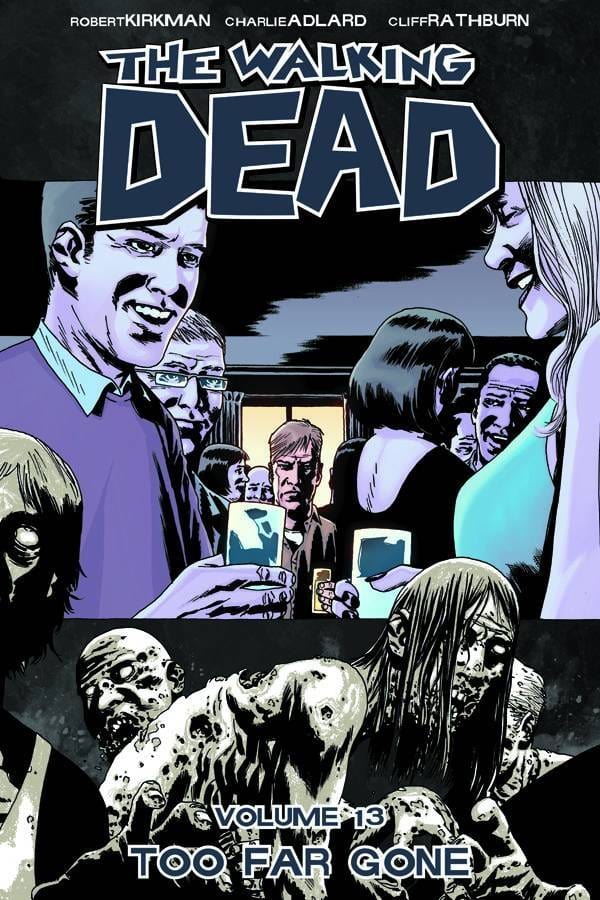 IMAGE COMICS Graphic Novel Walking Dead TP Vol 13 Too Far Gone (MR) 9781607063292 SEP100413