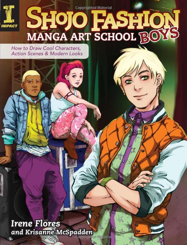 IMPACT Manga Shojo Fashion Manga Art School, Boys: How to Draw Cool Characters, Action Scenes and Modern Looks 9781440334726