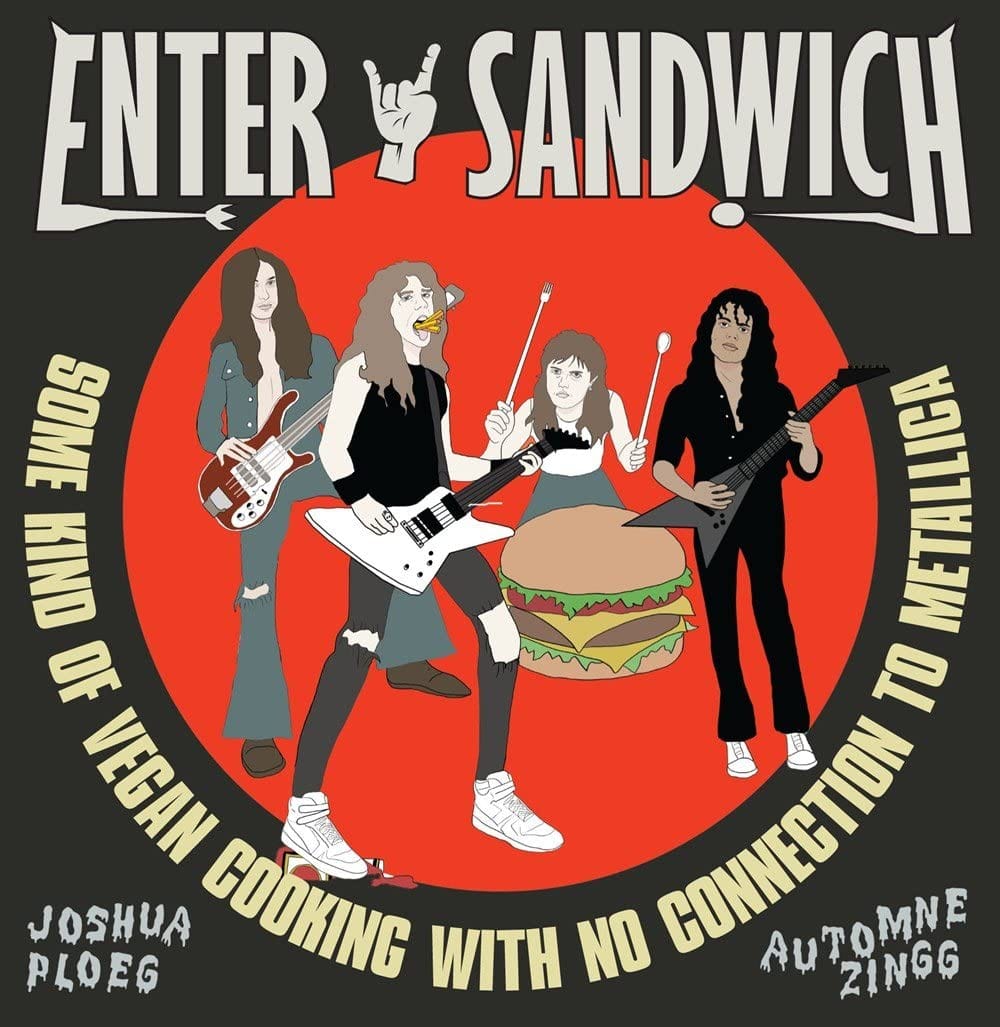 Microcosm Books Enter Sandwich: Some Kind of Vegan Cooking with No Connection to Metallica HC 9781648410543