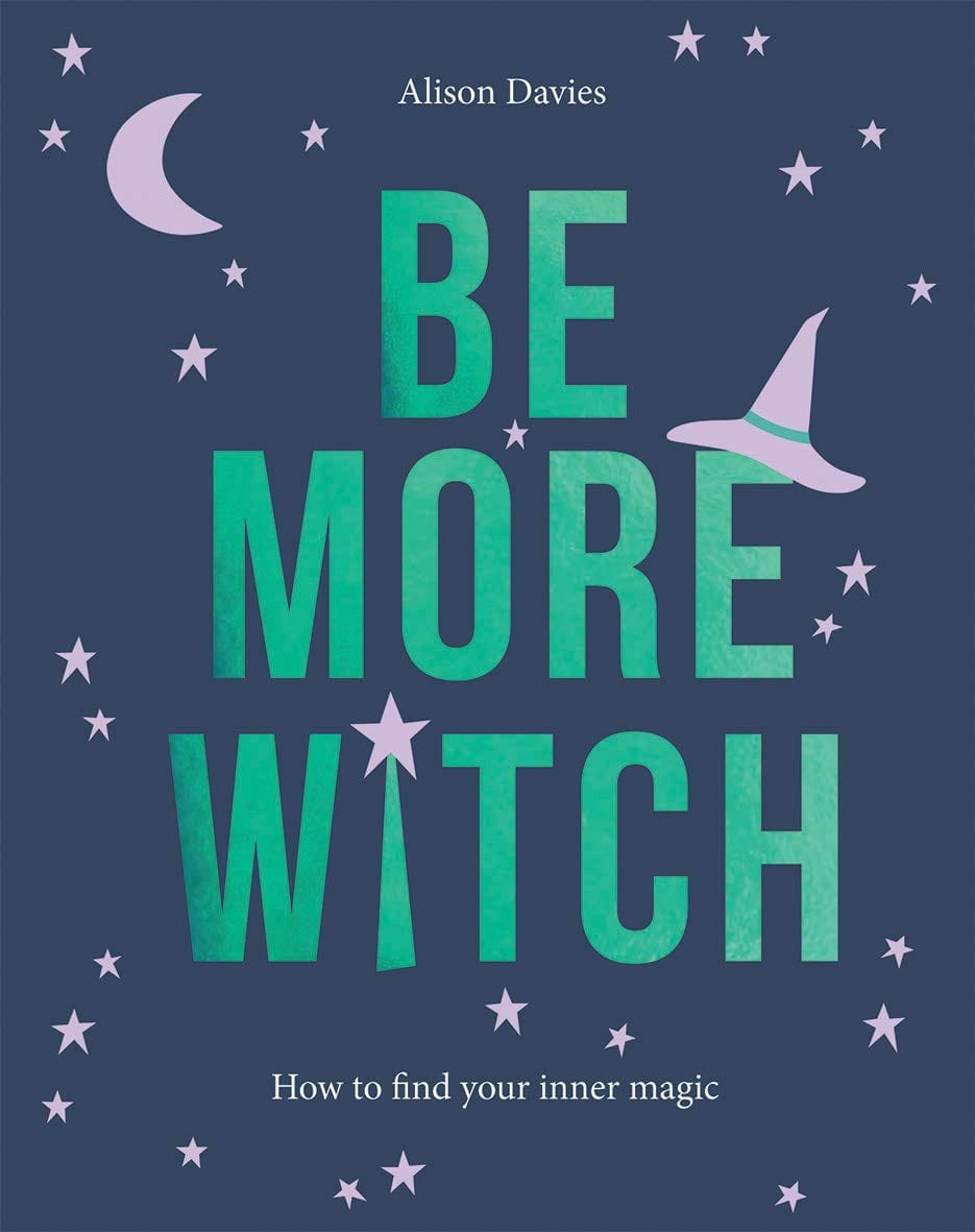 Quadrille Publishing Books Be More Witch: How to Find Your Inner Magic HC 9781787133389