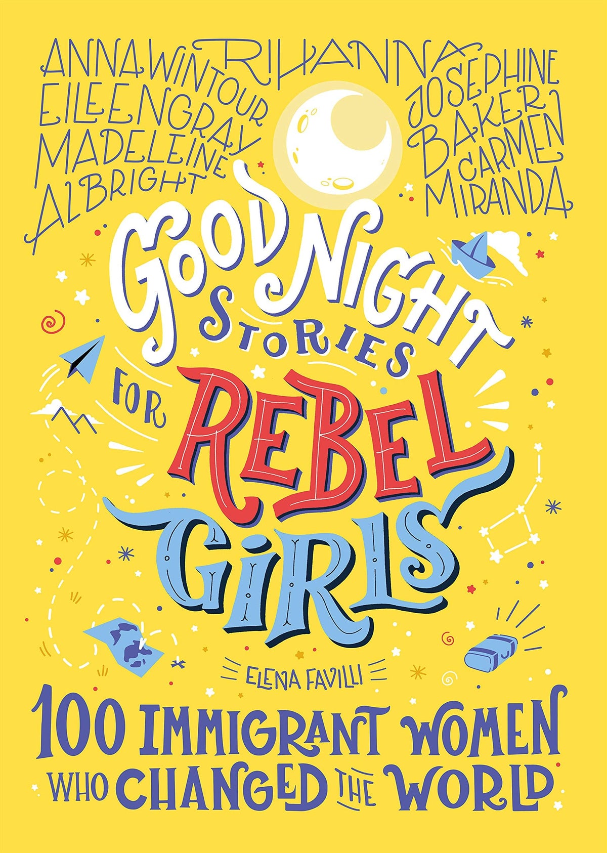 Good Night Stories for Rebel Girls Vol. 3: 100 Immigrant Women Who Changed the World HC - Third Eye