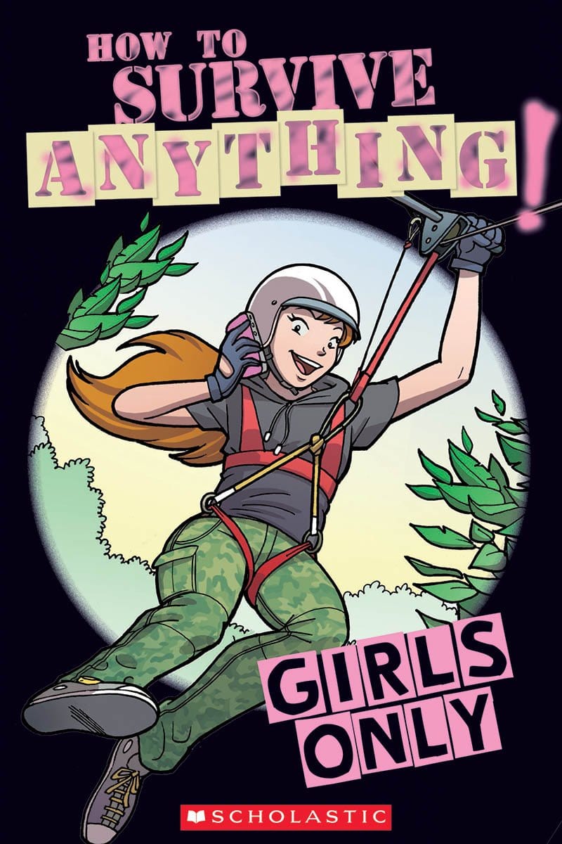 SCHOLASTIC INC. Graphic Novel Girls Only How To Survive Anything GN 9780545430951 FEB121146