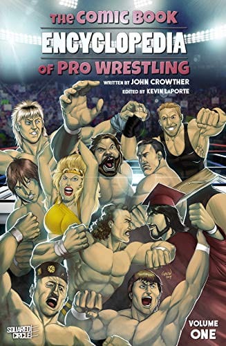 Squared Circle Graphic Novel The Comic Book Encyclopedia of Pro Wrestling 9781649455314