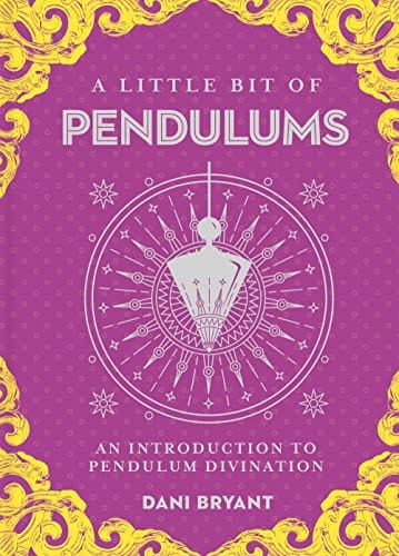 Sterling Ethos Books A Little Bit of Pendulums: An Introduction to Pendulum Divination 9781454933885