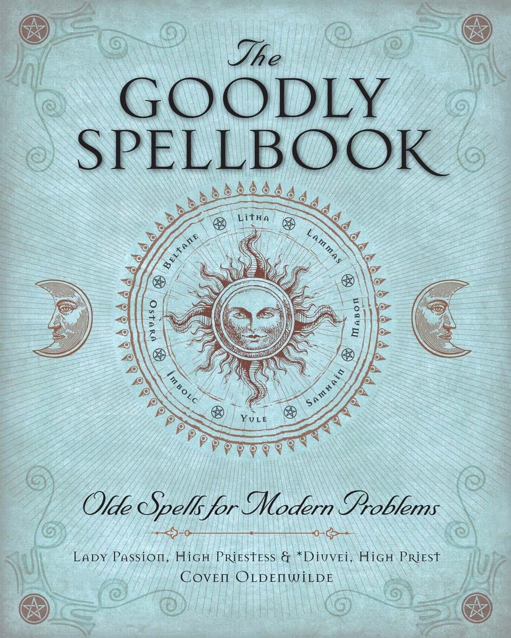 Sterling Ethos Books Goodly Spellbook: Olde Spells for Modern Problems 9781454913924
