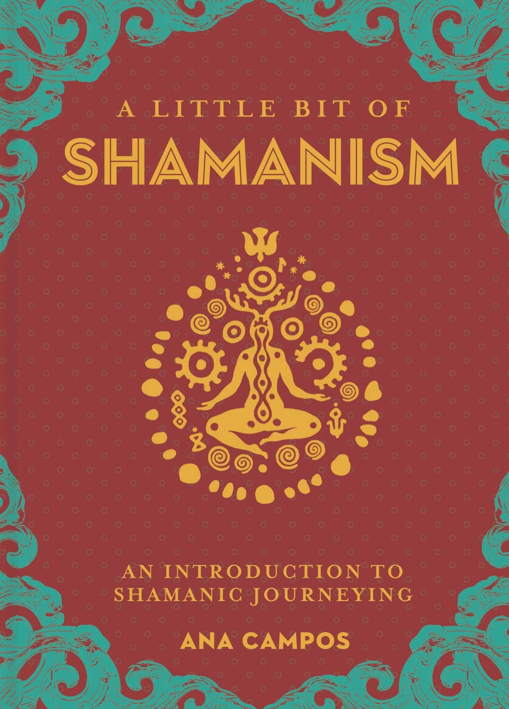 Sterling Ethos Books Little Bit of Shamanism: Introduction to Shamanic Journeying HC 9781454933755