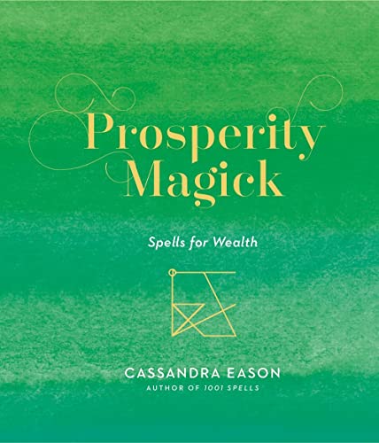 Sterling Ethos Books Prosperity Magick: Spells for Wealth (Volume 3) 9781454936787