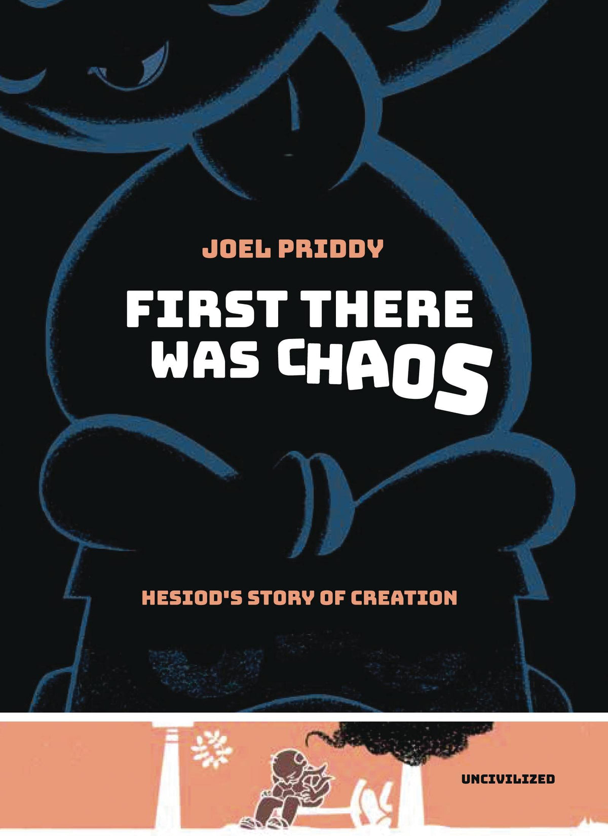 UNCIVILIZED BOOKS Graphic Novel First There Was Chaos Hesiods Story Of Creation HC 9781941250525 AUG221938