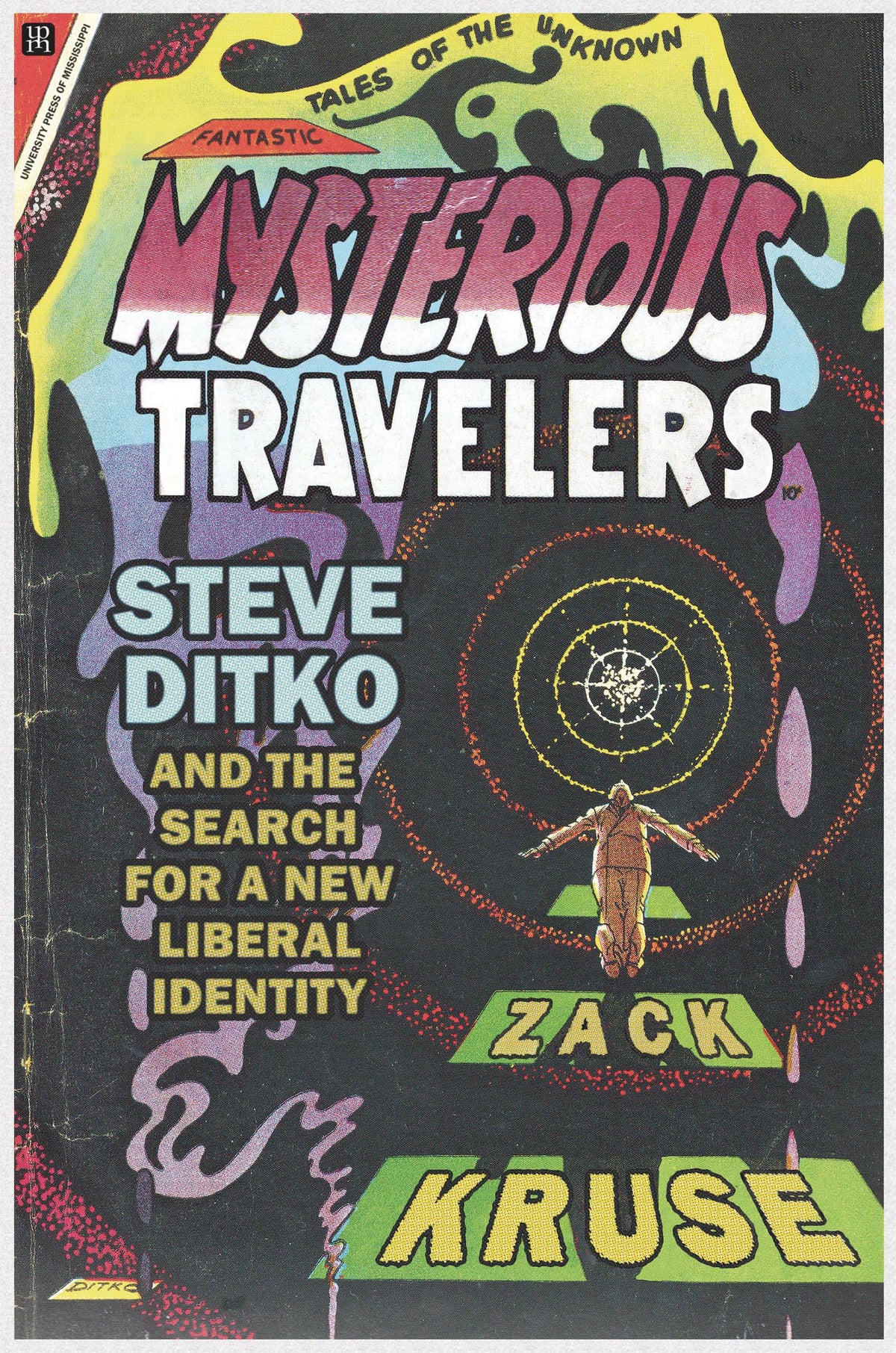 UNIVERSITY PRESS OF MISSISSIPP Graphic Novel Mysterious Travelers Ditko & Search For New Liberal Identity 9781496830548 NOV201591
