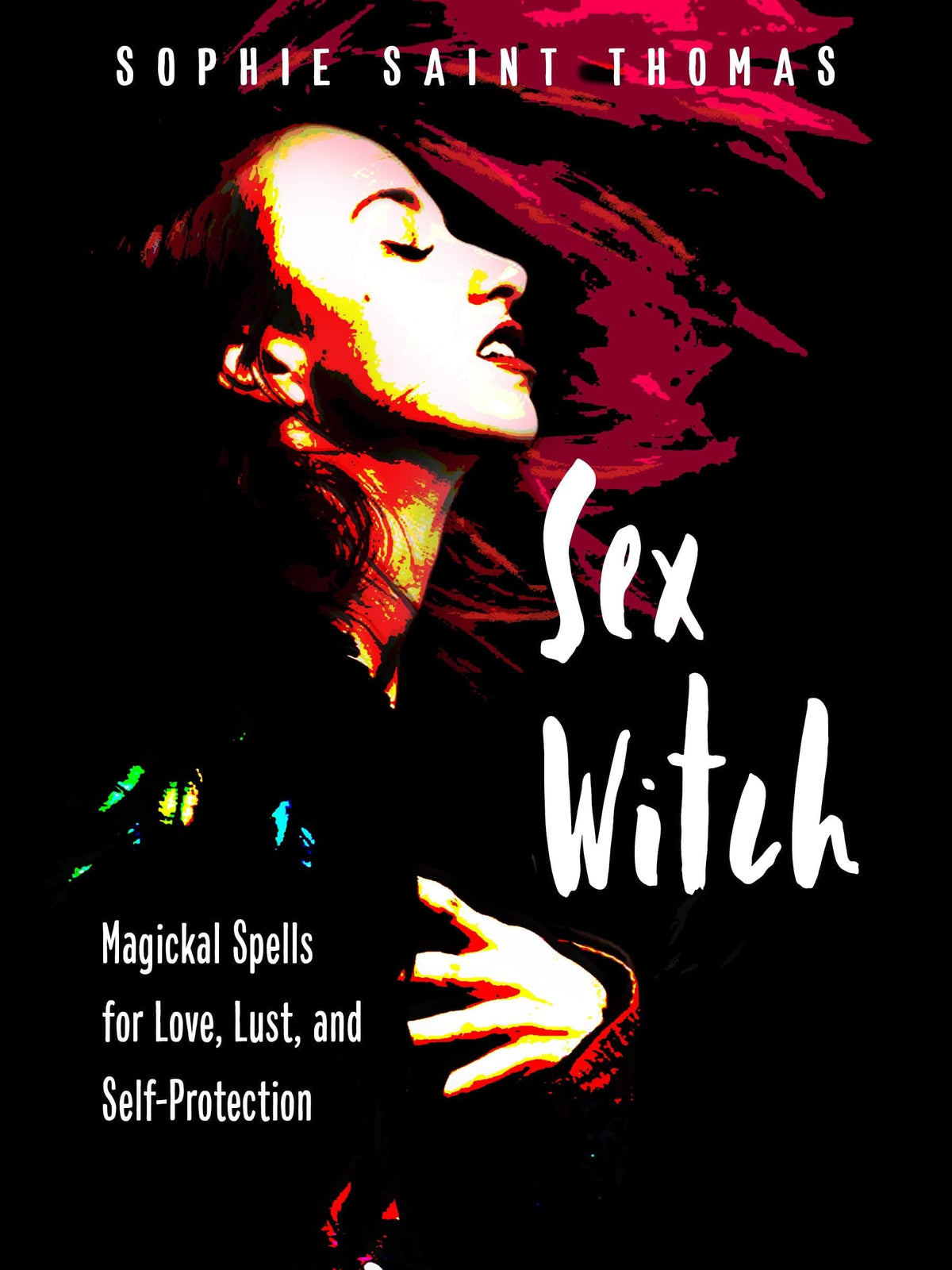 Weiser Books Books Sex Witch: Magickal Spells for Love Lust and Self-Protection 9781578637201