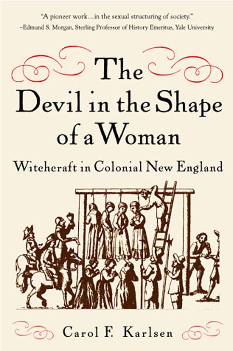 W. W. Norton & Company Books > Smarts > History The Devil in the Shape of a Woman: Witchcraft in Colonial New England - Book 9780393317596 MC-24851