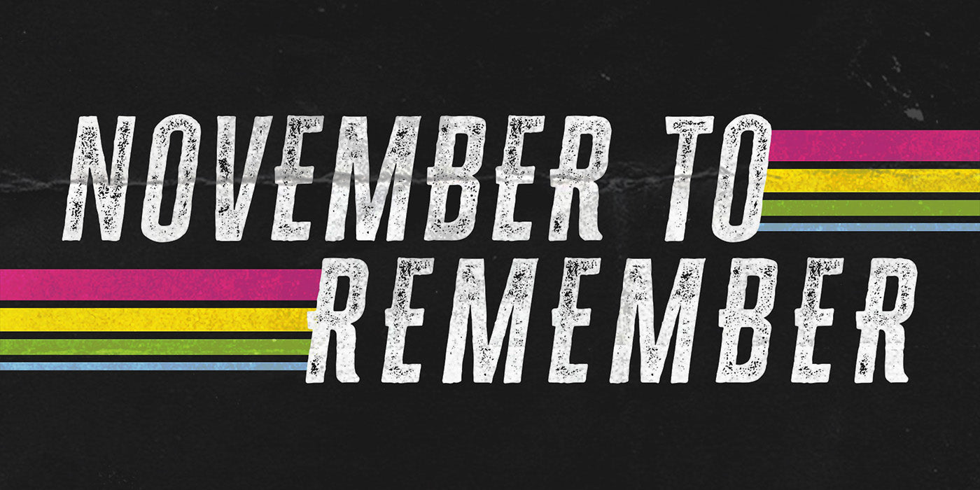 SAT 11/5, 11/12 & 11/19: NOVEMBER TO REMEMBER