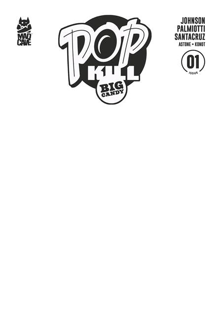 POP KILL BIG CANDY #1 (OF 4) CVR F BLANK SKETCH CARDSTOCK VAR (MR) (Release Date:10/07/2026)