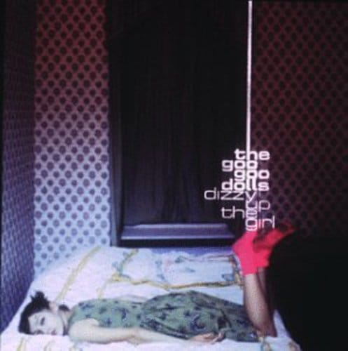 Goo Goo Dolls - Dizzy Up the Girl [CD].