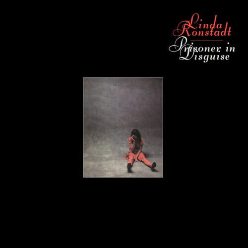 Linda Ronstadt - Prisoner In Disguise.