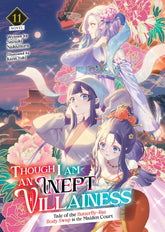 Though I Am an Inept Villainess: Tale of the Butterfly-Rat Body Swap in the Maiden Court (Light Novel) Vol. 11 (Release Date: 10/06/2026)