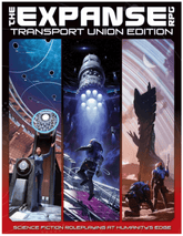 The Expanse RPG: Transport Union Edition - Science Fiction Roleplaying at Humanity's Edge.