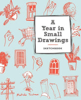 A Year in Small Drawings (Sketchbook) (paperback)
