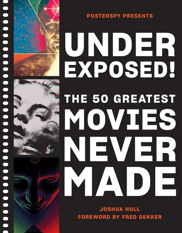 Underexposed!: The 50 Greatest Movies Never Made (Hardcover)
