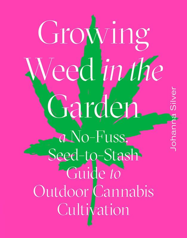 Growing Weed in the Garden: A No-Fuss, Seed-to-Stash Guide to Outdoor Cannabis Cultivation (Hardcover)