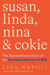 Susan, Linda, Nina & Cokie: The Extraordinary Story of the Founding Mothers of NPR (Hardcover)