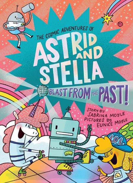 Abrams Graphic Novel COSMIC ADVENTURES OF ASTRID AND STELLA BOOK HC VOL 05 BLAST FROM THE PAST (A HELLO!LUCKY BOOK) 9781419774577 1125AB0424