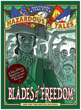 Abrams Graphic Novel > Kids Blades of Freedom (Nathan Hale's Hazardous Tales #10) 9781419746918 ING-9781419746918