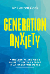 Abrams Image Books > Lifestyle > Self-Help Generation Anxiety: A Millenial and Gen Z Guide to Staying Afloat in an Uncertain World - Hardcover 9781419768019 MC-54207