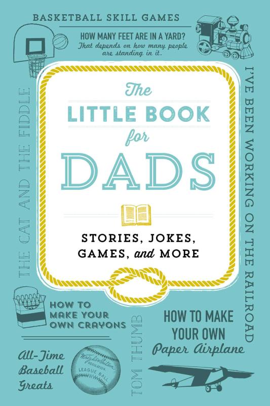 Adams Media Books > Art & Gifts > Humor Little Book for Dads: Stories, Jokes, Games, and More - Hardcover 9781440587863 MC-27379