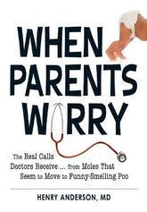 Adams Media Books > Art & Gifts > Humor When Parents Worry: The Real Calls Doctors Receive...From Moles That Seem to Move to Funny-Smelling Poo - Paperback 9781440545481 MC-21699