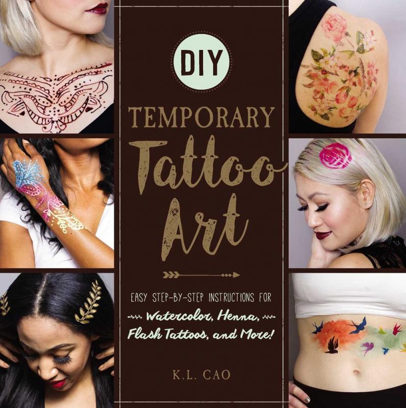 DIY Temporary Tattoo Art: Easy Step-by-Step Instructions for Watercolor, Henna, Flash Tattoos, and More! (Paperback)