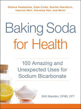 Baking Soda for Health: 100 Amazing and Unexpected Uses for Sodium Bicarbonate (Paperback)