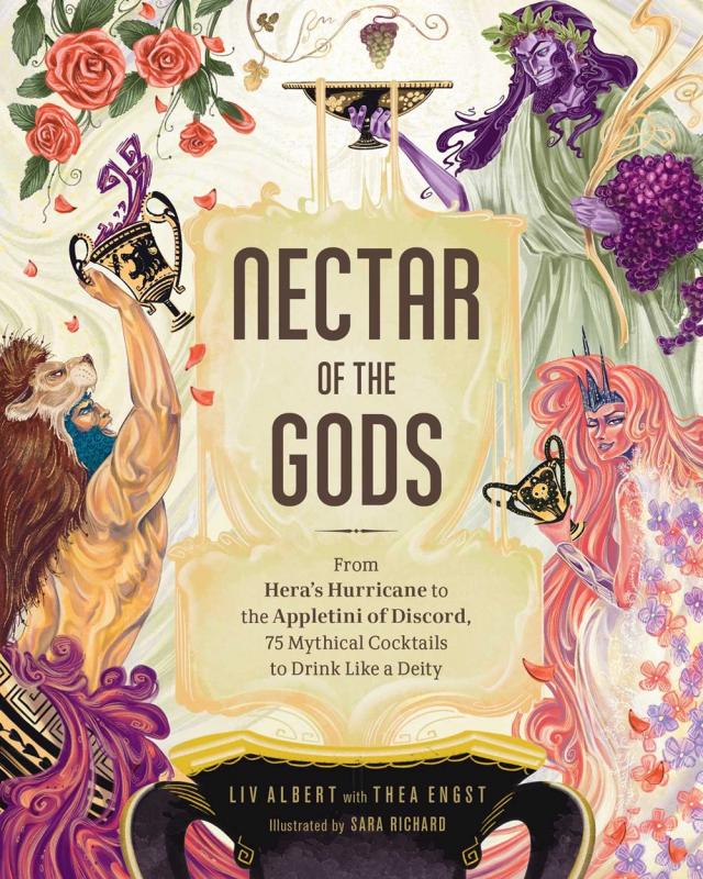 Adams Media Books > Food, Drink, & Drugs > Cookbooks Nectar of the Gods: From Hera's Hurricane to the Appletini of Discord, 75 Mythical Cocktails to Drink Like a Deity - Hardcover 9781507217993 MC-41283