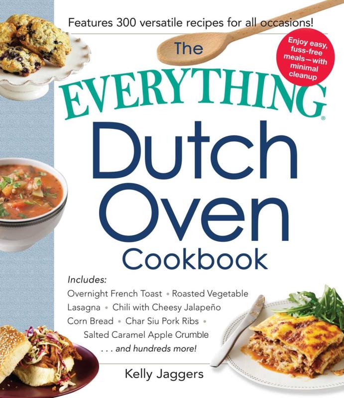 Adams Media Books > Food, Drink, & Drugs > Cookbooks The Everything Dutch Oven Cookbook: Includes Overnight French Toast, Roasted Vegetable Lasagna, Chili with Cheesy Jalapeno Corn Bread, Char Siu Pork Ribs, Salted Caramel Apple Crumble...and Hundreds More! - Paperback 9781440597619 MC-21416