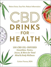 CBD Drinks for Health: 100 CBD Oil-Infused Smoothies, Tonics, Juices, & More for Total Mind & Body Wellness (hardcover)