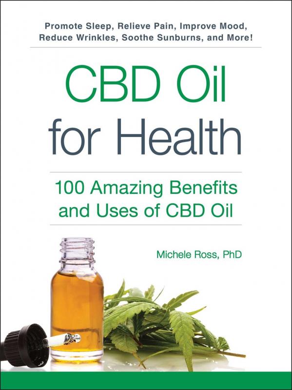 CBD Oil for Health: 100 Amazing Benefits and Uses of CBD Oil (Paperback)